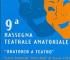 9ª RASSEGNA TEATRALE AMATORIALE